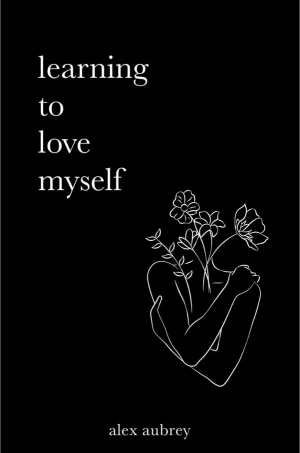 Learning To Love Myself