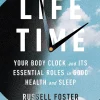 Life Time: Your Body Clock and Its Essential Roles in Good Health and Sleep