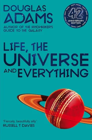 Life, the Universe and Everything (The Hitchhiker’s Guide to the Galaxy Series #3)
