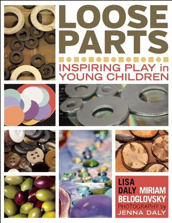 Loose Parts: Inspiring Play in Young Children (Loose Parts Series) (B5) (Color) (Graphic)