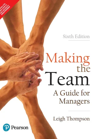 Making the Team: A Guide for Managers (6th Edition) (B5)