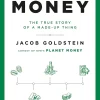 Money: The True Story of a Made-Up Thing
