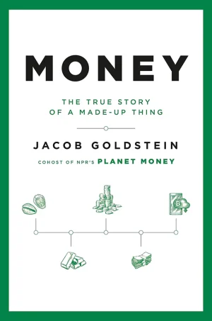 Money: The True Story of a Made-Up Thing