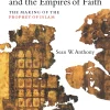 Muhammad and the Empires of Faith: The Making of the Prophet of Islam (B5)