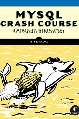 MySQL Crash Course: A Hands-on Introduction to Database Development