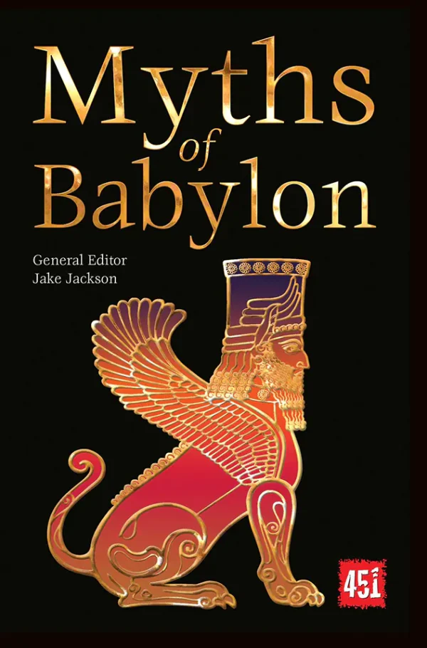 Myths of Babylon (The World's Greatest Myths and Legends Series #9)