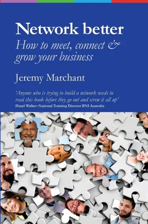 Network Better: How to meet, connect & grow your business