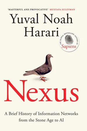 Nexus: A Brief History of Information Networks from the Stone Age to AI