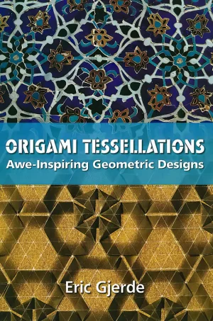 Origami Tessellations  Awe-Inspiring Geometric Designs (B5) (Color) (Graphic)