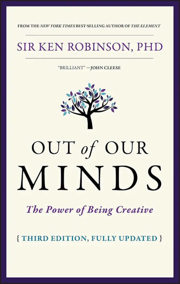 Out of Our Minds: The Power of Being Creative