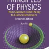 PRINCIPLES OF PHYSICS: FROM QUANTUM FIELD THEORY TO CLASSICAL MECHANICS (Tsinghua Report and Review in Physics) (B5)