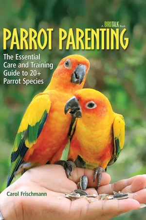 Parrot Parenting: The Essential Care and Training Guide to +20 Parrot Species (B5) (Graphic) (Color)