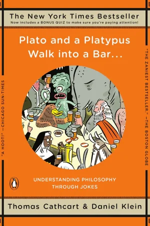 Plato and a Platypus Walk into a Bar . . .: Understanding Philosophy Through Jokes (Color)
