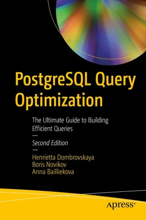 PostgreSQL Query Optimization: The Ultimate Guide to Building Efficient Queries (2nd Edition) (B5)