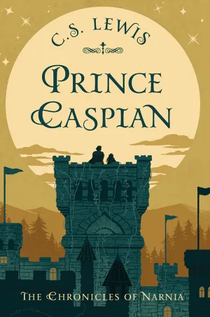 Prince Caspian (The Chronicles of Narnia Series #2)