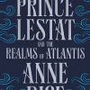 Prince Lestat and the Realms of Atlantis (The Vampire Chronicles Series #12)