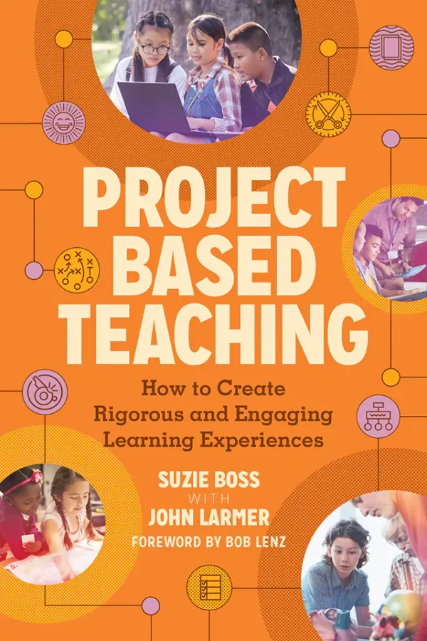 Project Based Teaching How to Create Rigorous and Engaging Learning Experiences (Color)
