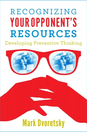 Recognizing Your Opponent's Resources: Developing Preventive Thinking (B5) (HQ Scan)