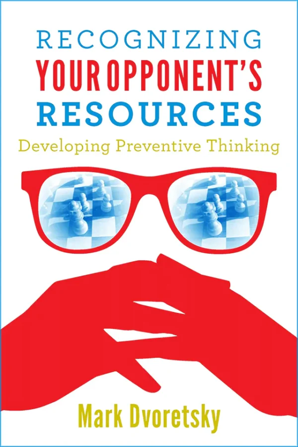 Recognizing Your Opponent's Resources: Developing Preventive Thinking (B5) (HQ Scan)