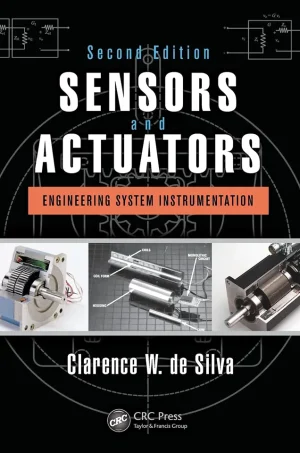 Sensors and Actuators: Engineering System Instrumentation, Second Edition (2nd Edition) (B5)