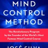 Silva Mind Control Method: The Revolutionary Program by the Founder of the World's Most Famous Mind Control Course