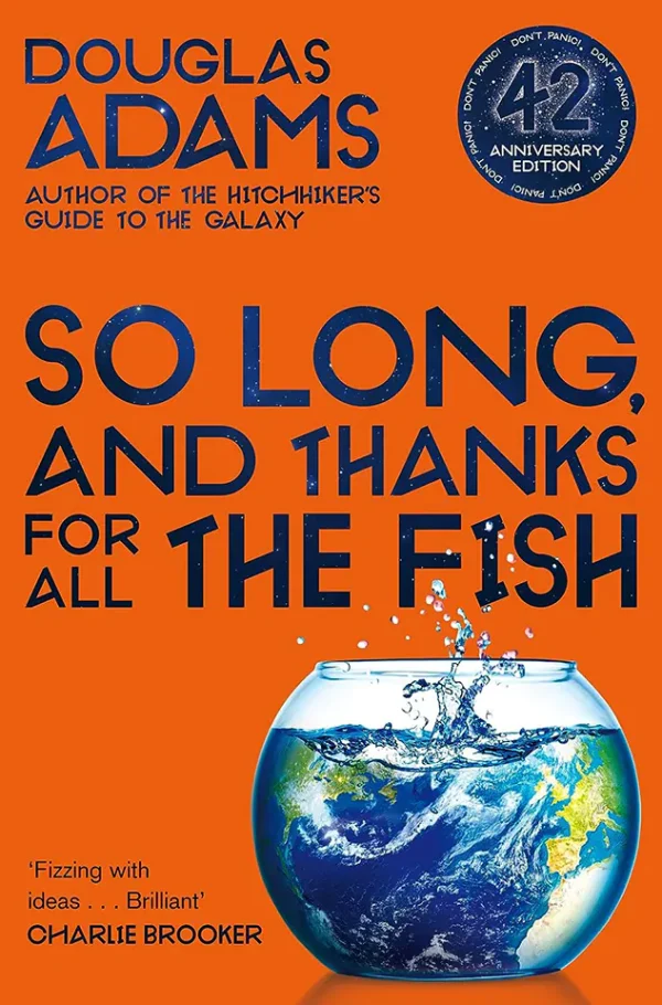 So Long, and Thanks for All the Fish (The Hitchhiker’s Guide to the Galaxy Series #4)