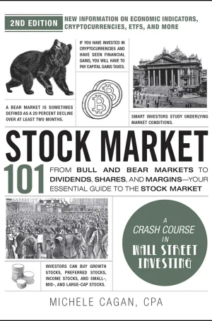 Stock Market 101, 2nd Edition: From Bull and Bear Markets to Dividends, Shares, and Margins―Your Essential Guide to the Stock Market