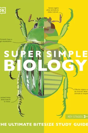 Super Simple Biology  The Ultimate Bitesize Study Guide (B5) (Color) (Graphic)