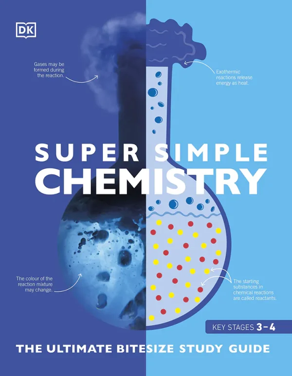 Super Simple Chemistry The Ultimate Bitesize Study Guide (B5) (Color) (Graphic)