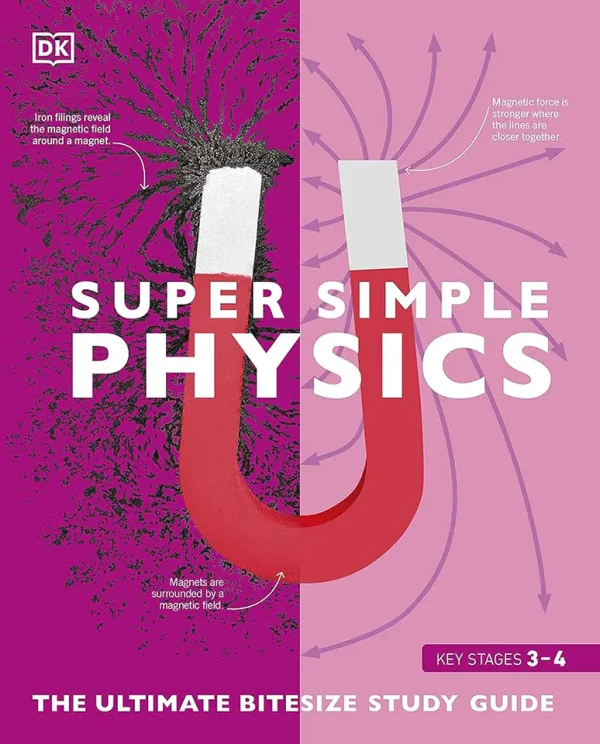 Super Simple Physics  The Ultimate Bitesize Study Guide (B5) (Color) (Graphic)