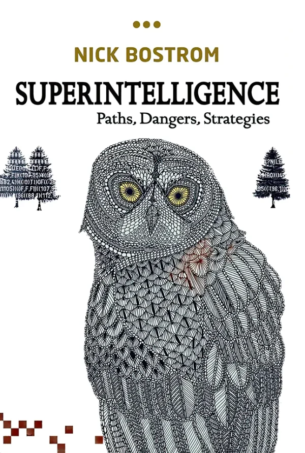 Superintelligence: Paths, Dangers, Strategies