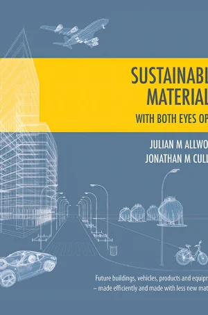 Sustainable Materials - with both eyes open: Future buildings, vehicles, products and equipment - made efficiently and made with less new material (B5) (Color)