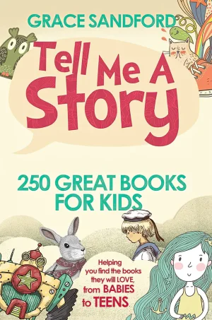 Tell Me A Story: 250 Great Books for Kids (Kids Book)