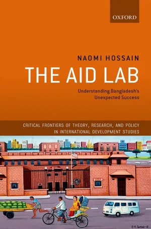 The Aid Lab: Understanding Bangladesh's Unexpected Success (B5)