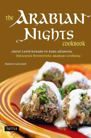 The Arabian Nights Cookbook: From Lamb Kebabs to Baba Ghanouj, Delicious Homestyle Arabian Cooking (B5) (Color) (Graphic)