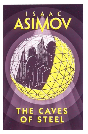 The Caves of Steel (Robot Series #1)