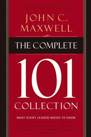 The Complete 101 Collection: What Every Leader Needs to Know