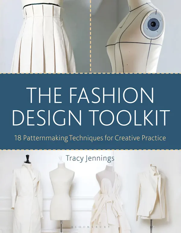 The Fashion Design Toolkit 18 Patternmaking Techniques for Creative Practice (B5) (Color) (Graphic)