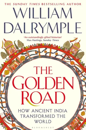 The Golden Road: How Ancient India Transformed the World (color)