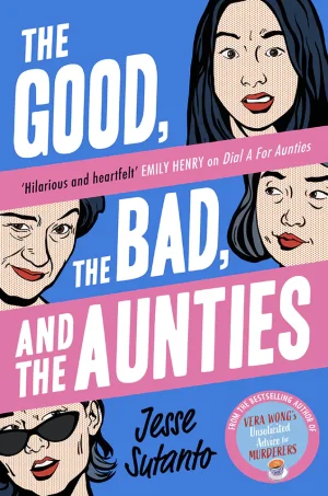The Good, the Bad, and the Aunties (Aunties Series #3)