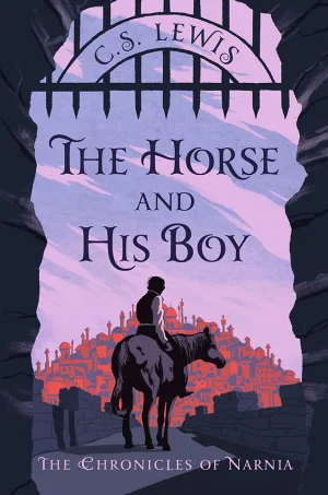 The Horse and His Boy (The Chronicles of Narnia Series #5)