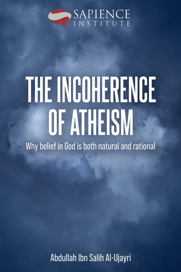 The Incoherence Of Atheism (B5)
