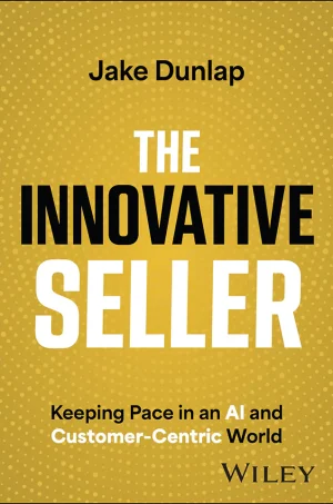 The Innovative Seller: Keeping Pace in an AI and Customer-Centric World (1st Edition) (color)