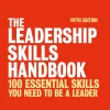 The Leadership Skills Handbook: 100 Essential Skills You Need to be a Leader (5th Edition) (B5)