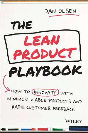 The Lean Product Playbook: How to Innovate with Minimum Viable Products and Rapid Customer Feedback (1st Edition) (Color)