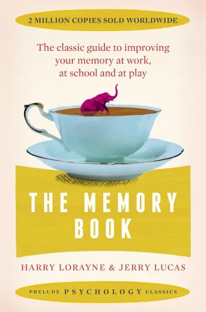 The Memory Book – The Classic Guide to Improving Your Memory at Work, at School, and at Play
