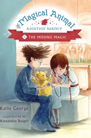 The Missing Magic (The Magical Animal Adoption Agency Series #3)