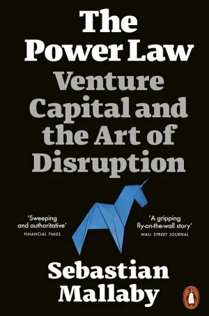 The Power Law: Venture Capital and the Making of the New Future