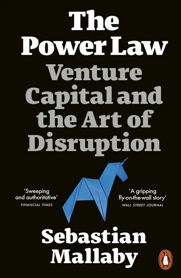 The Power Law: Venture Capital and the Making of the New Future