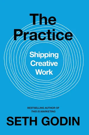 The Practice: Shipping Creative Work
